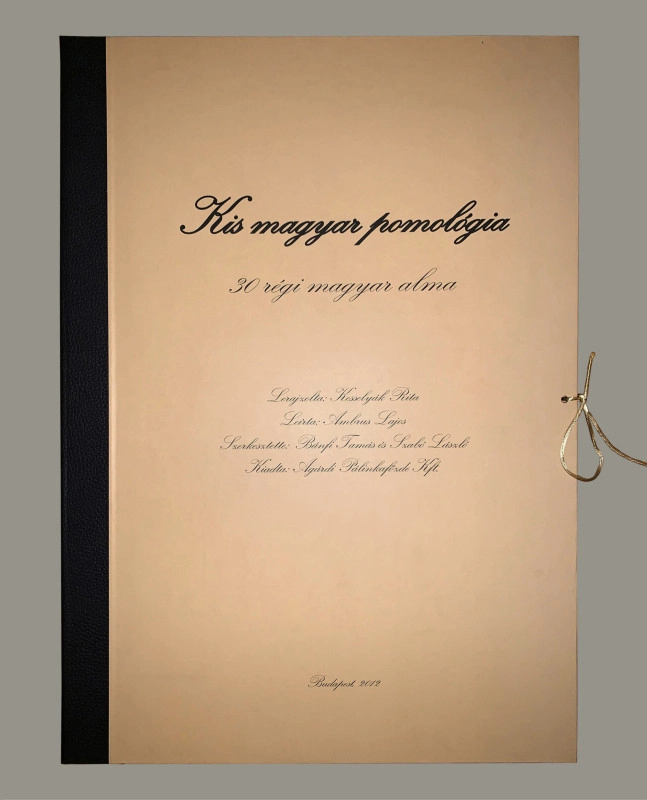 "Kis magyar pomológia - 30 régi magyar alma"- grafikai album (Ambrus Lajos esszéi- Kesselyák Rita grafikáival)