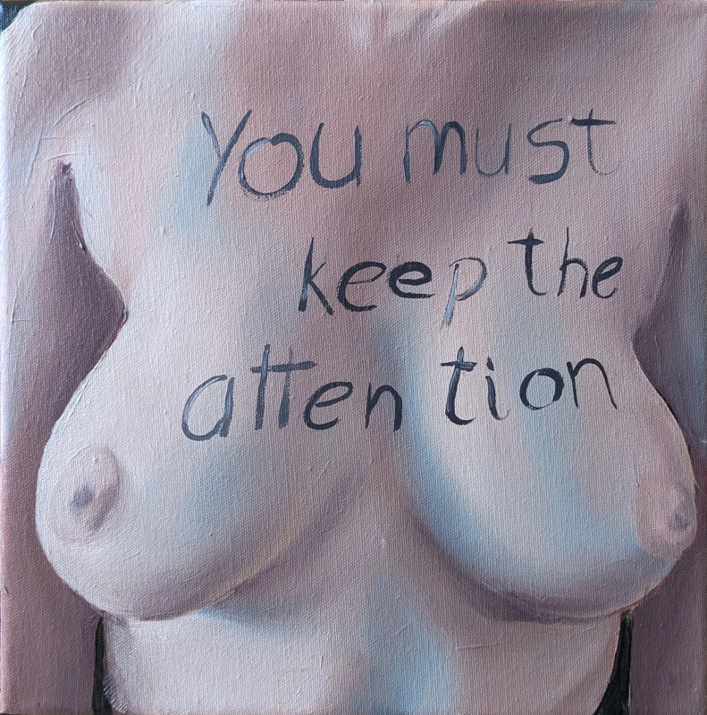 You must keep the attention